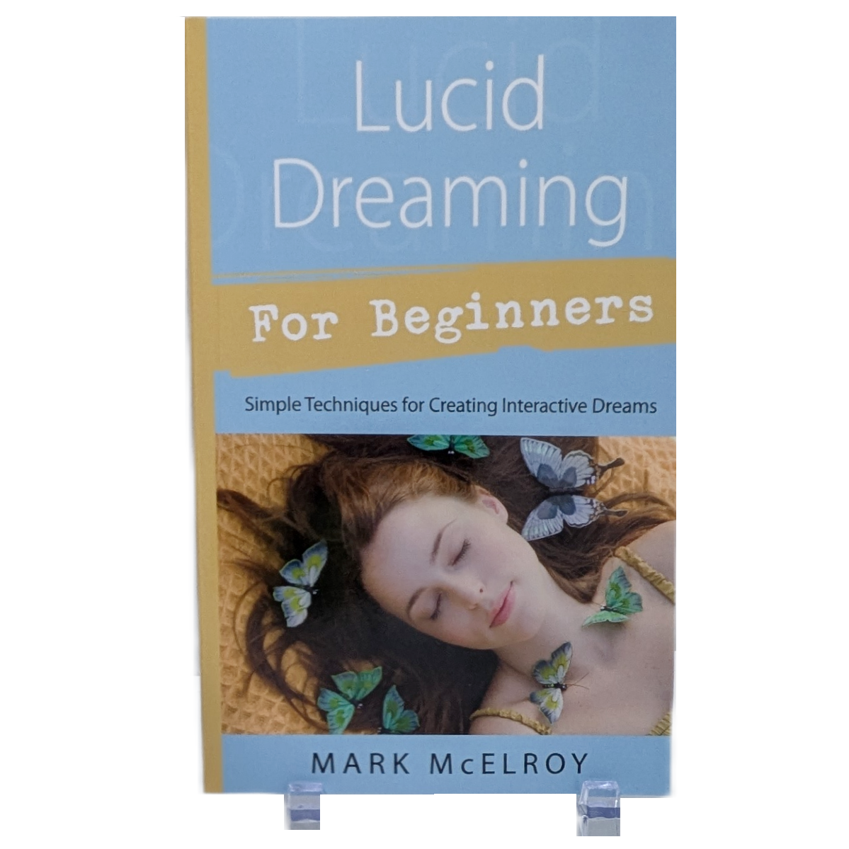Lucid Dreaming For Beginners: Simple Techniques for Creative Interactive Dreams