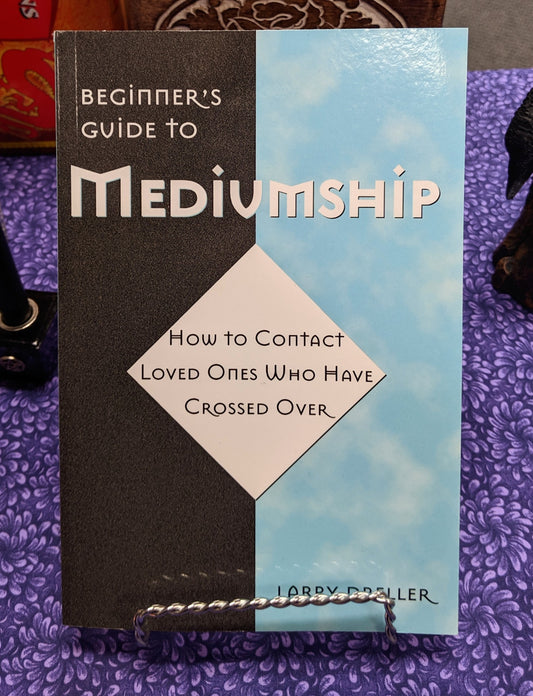 Beginner's Guide to Mediumship: How to Contact Loved Ones Who Have Crossed Over