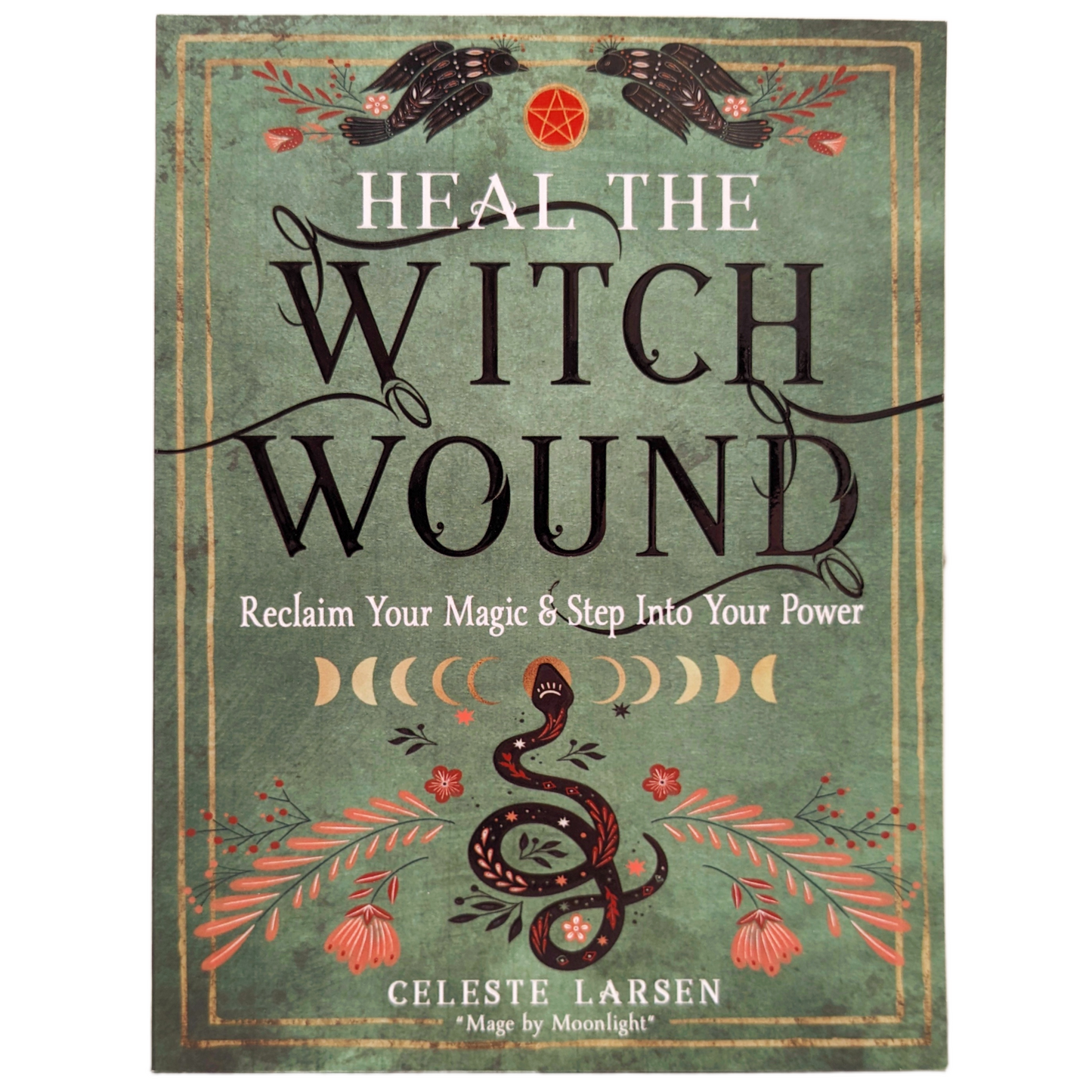 Heal the Witch Wound by Celeste Larson