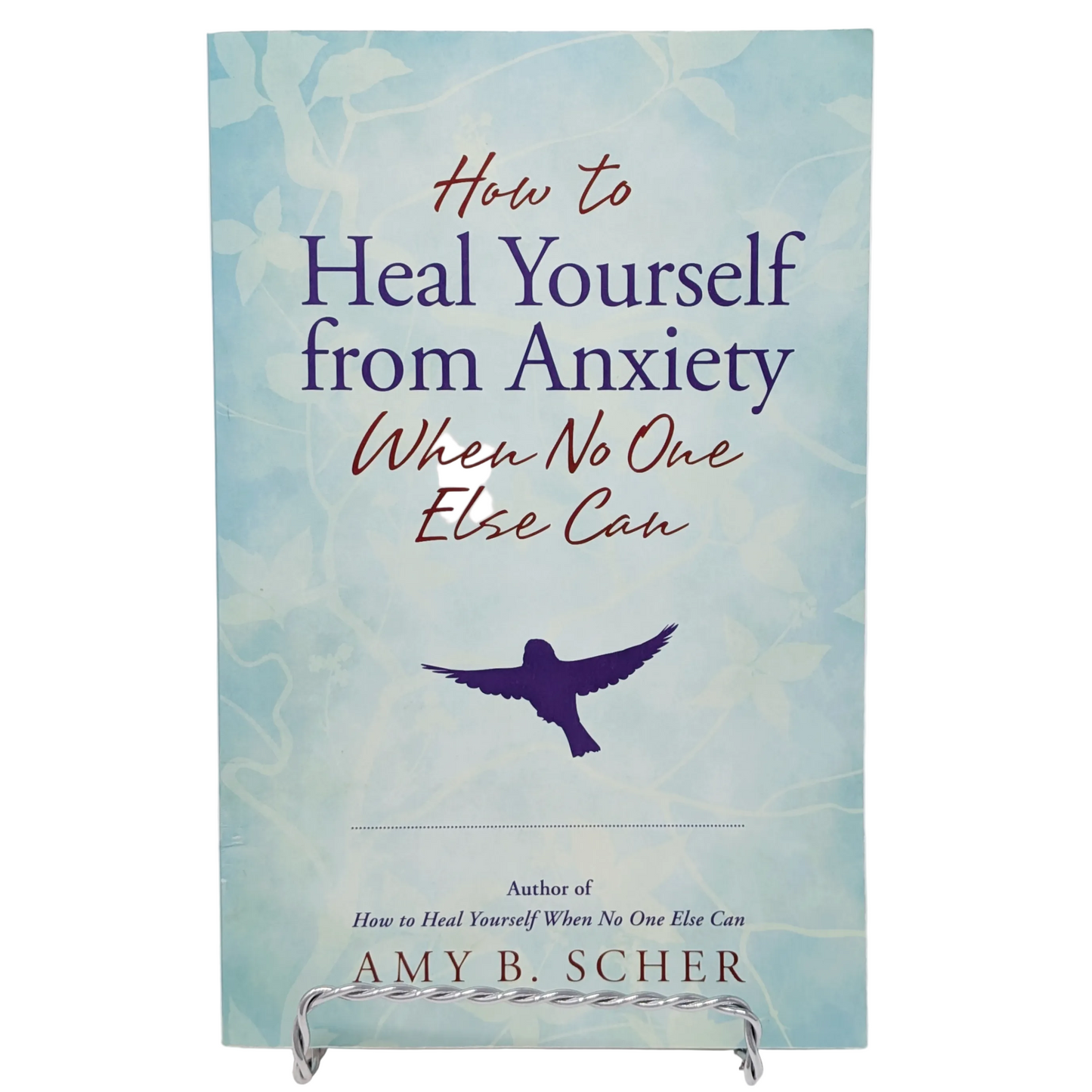 How to Heal Yourself from Anxiety When No One Else Can