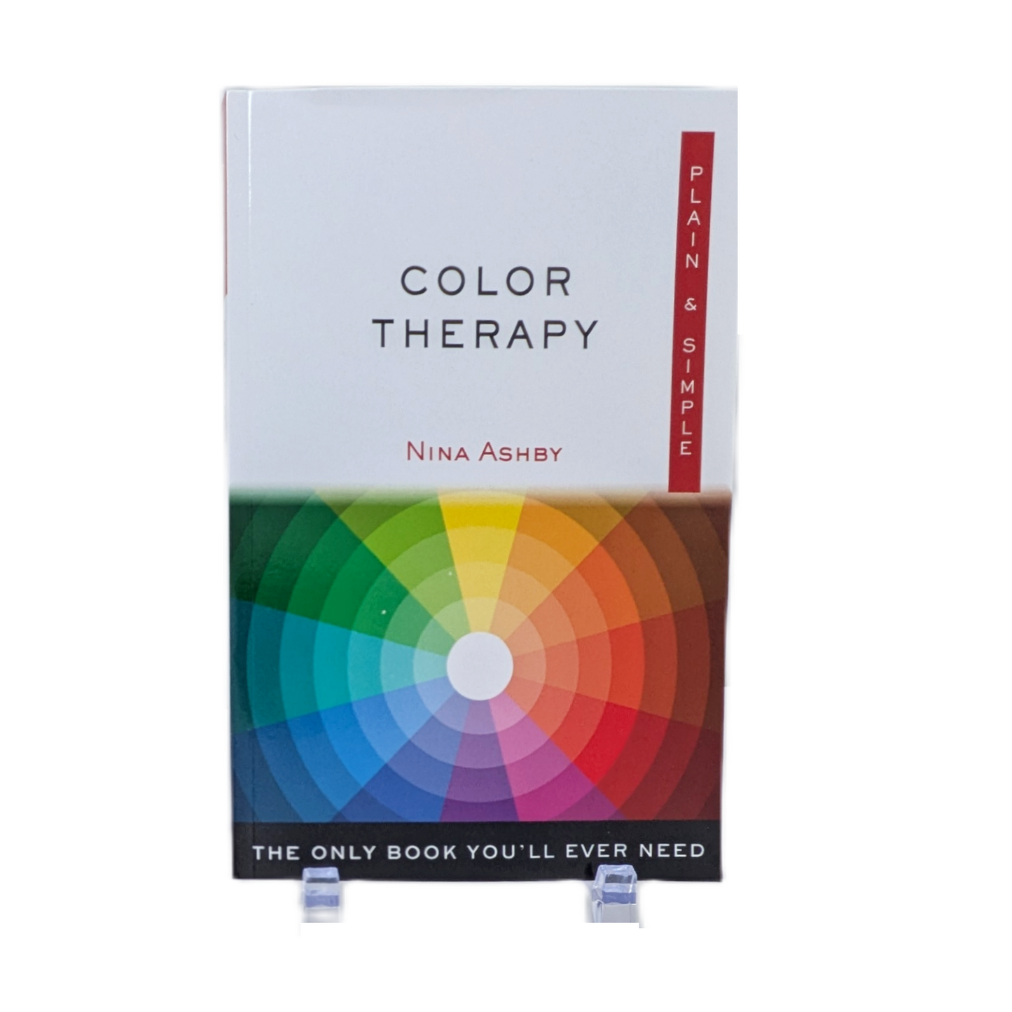 Color Therapy: The Only Book You'll Ever Need  ( Plain & Simple Series)