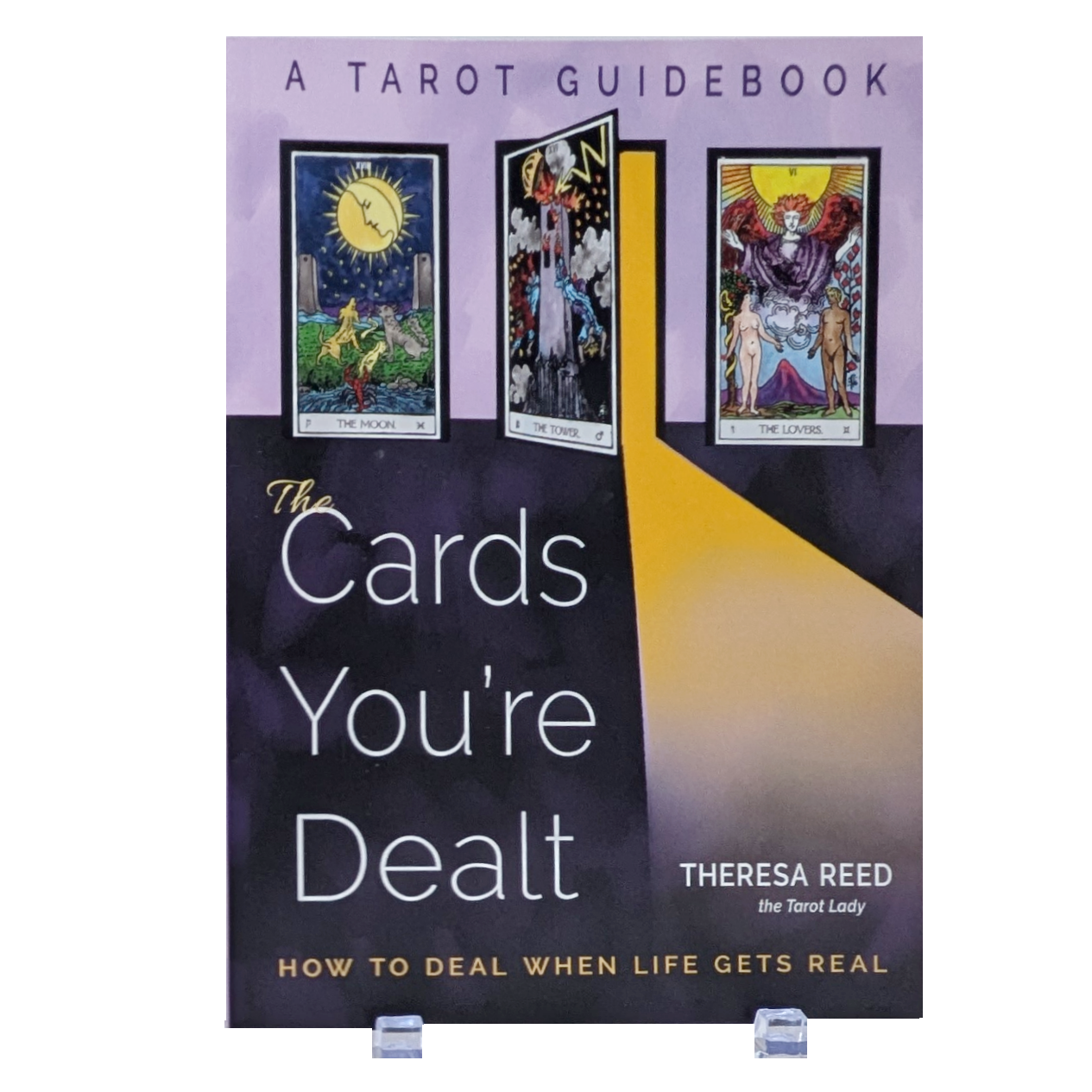 The Cards You're Dealt: A Tarot Guidebook