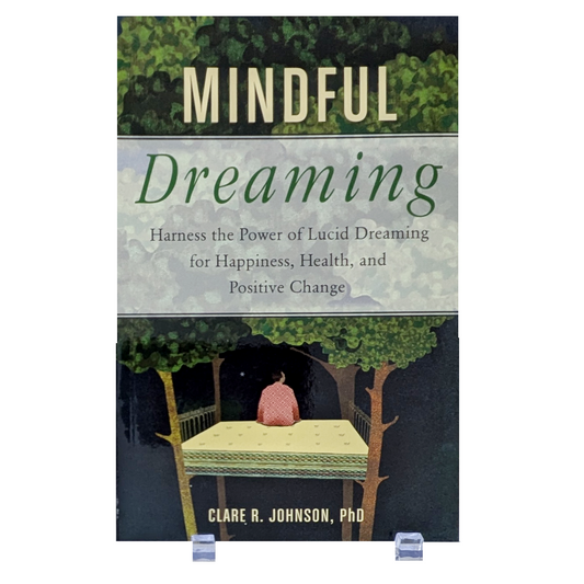 Mindful Dreaming: Harness the Power of Lucid Dreaming