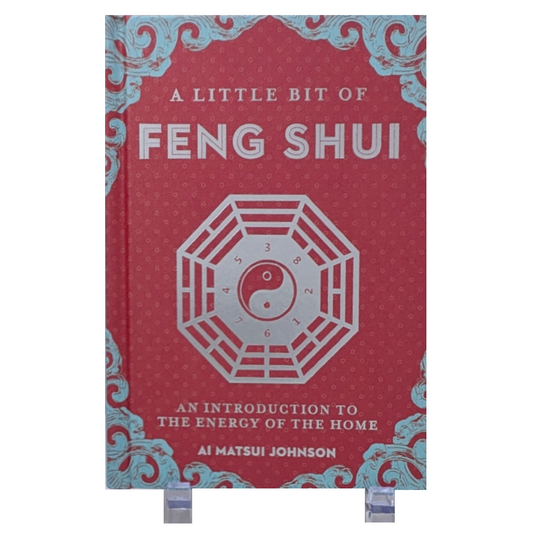 A Little Bit of Feng Shui: An Introduction to the Energy of the Home