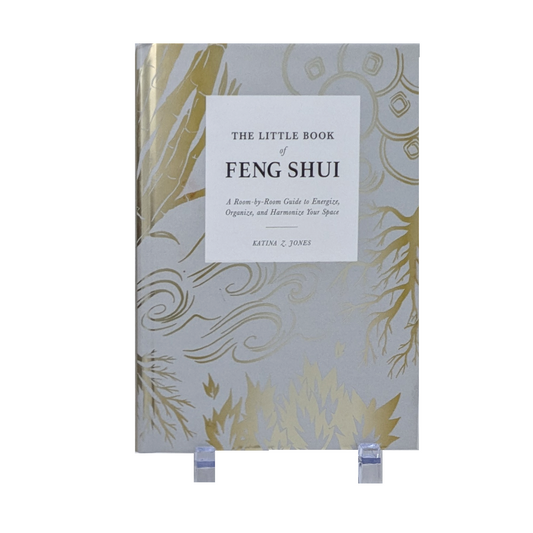 The Little Book of Feng Shui:  A Room by Room Guide to Energize, Organize & Harmonize Your Space