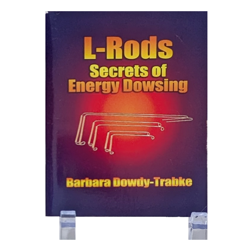 L-Rods: Secrets of Energy Dowsing