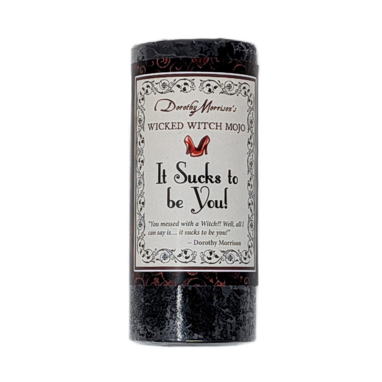 Sucks to be You! Intention Candle by Dorothy Morrison