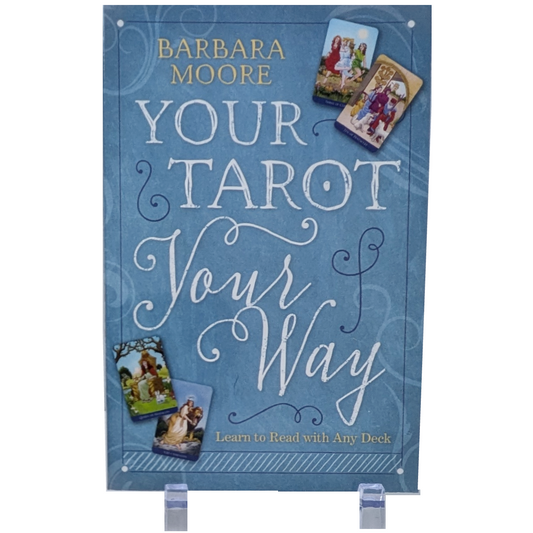 Your Tarot Your Way: Learn to Read with Any Deck